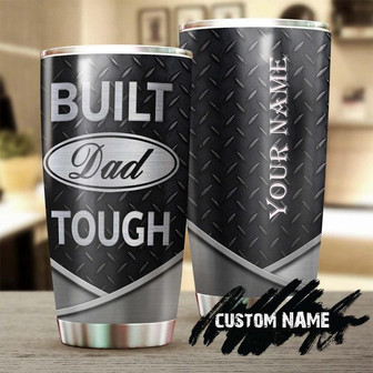 Built Dad Tough Personalized Tumblerbirthday Gift Christmas Gift Father'S Day Gift For Father Dad From Daughter Son - Thegiftio UK