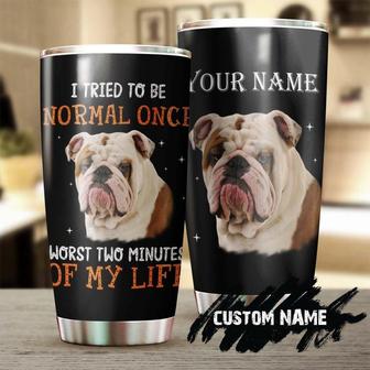 Bulldog Tried To Be Normal Once Personalized Tumbler Gift For Bulldog Dad For Bulldog Mom Gift For Bulldog Lover Bull Dog Gift Idea - Thegiftio UK