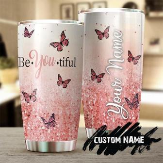 Butterfly Be You Beautiful Gorgeous Personalized Butterfly Tumblerunique Tumblerbirthday Gift Christmas Gift For Butterfly Lover For Her - Thegiftio UK