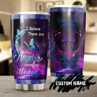 Butterfly I Believe There Are Angels Among Us Personalized Tumblerbirthday Gift Christmas Gift For Butterfly Lover For Daughter - Thegiftio UK