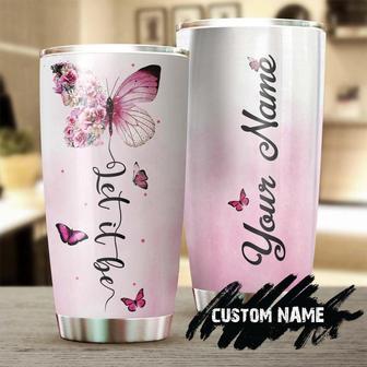 Butterfly Let It Be Butterfly Pink Floral Style Personalized Tumblerbirthday Gift Christmas Gift For Butterfly Lover For Her - Thegiftio UK