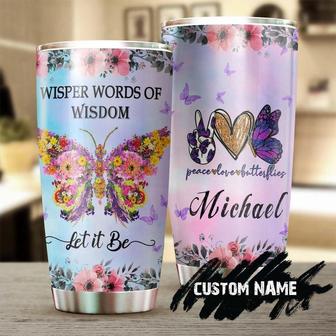 Butterfly Let It Be Words Of Wisdom Peace Love Butterfly Personalized Tumblerbirthday Gift Christmas Gift For Butterfly Lover For Her - Thegiftio UK