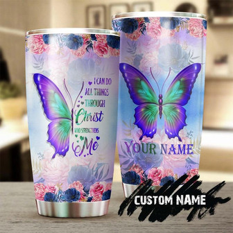 Butterfly With Flower Christ Who Strengthen Me Personalized Tumblerbirthday Gift Christmas Gift For Butterfly Lover For Her - Thegiftio UK