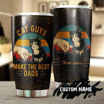 Cat Guys Make The Best Dads Tuxedo Cat Personalized Tumblercat Tumblergift For Cat Lovercat Day Giftfather'S Day Gift For Cat Daddy - Thegiftio UK