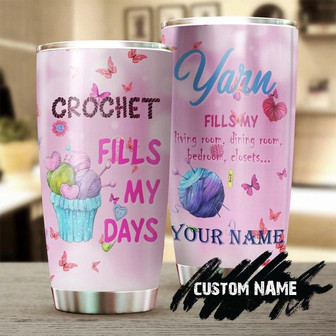 Gift For Her Crochet Fills My Days Personalized Stainless Steel Tumbler Knitting Tumbler Special Birthday Gift Present For Crocheter - Thegiftio UK