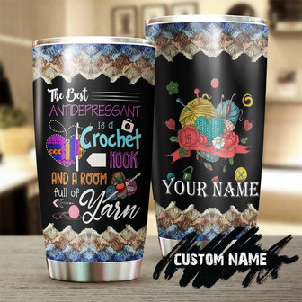 Custom Gift For Her , Crochet The Best Antidepressant Personalized Tumbler 20oz Crochet Knitting Tumbler Special Birthday Gift Present For Crocheter - Thegiftio UK