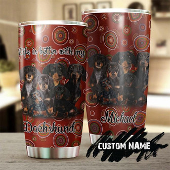 Dachshund Life Is Better Personalized Tumbler Gift For Dachshund Dad Dachshund Mom Gift Dachshund Lover Dog Lover Gift - Thegiftio UK