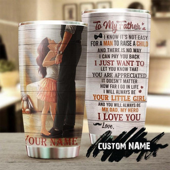 Dad Daughter Dancing I Am Always Your Little Girl Personalized Tumblerbirthday Gift Christmas Gift Father'S Day Gift For Dad From Daughter - Thegiftio