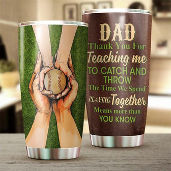 Dad Thank You For Teaching Me Throw And Catch Personalized Tumblerbirthday Christmas Gift Father'S Day Gift For Baseball Dad From Son - Thegiftio
