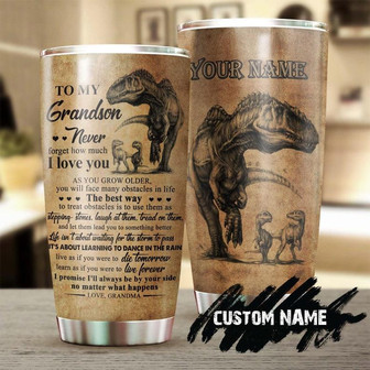 Dinosaurs I'Ll Be By Your Side No Matter What Happen Personalized Tumblergrandson Tumblerbirthday Christmas Gift For Grandson From Grandma - Thegiftio UK