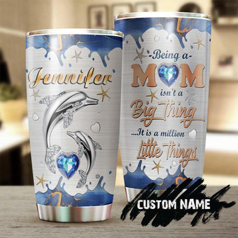 Dolphin Mom Being A Mom Is A Million Little Thing Personalized Tumblerbirthday Gift Christmas Gift Mother'S Day Gift For Mom From Daughter - Thegiftio UK