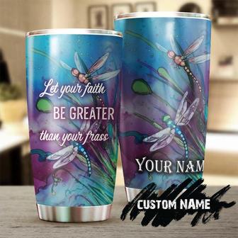 Dragonfly Let Your Faith Be Greater Than Your Fears Personalized Tumblerbirthday Christmas Gift For Jesus Catholic Christians - Thegiftio UK