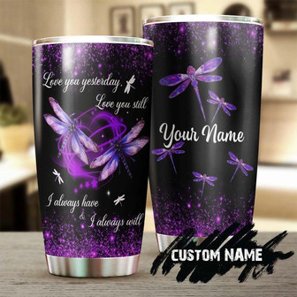Dragonfly Love You Yesterday Always Love Gift For Wife Lover Personalized Tumblerbirthday Gift Christmas Gift Valentine Gift For Her Lover - Thegiftio UK