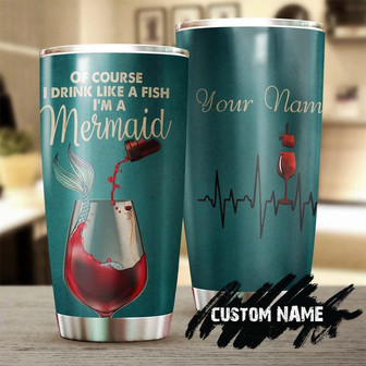 Custom Gift For Her Gift For Him Drink Like A Fish Wine Mermaid Personalized Stainless Steel 20oz Tumbler Birthday Gift Meaning Gift - Thegiftio UK