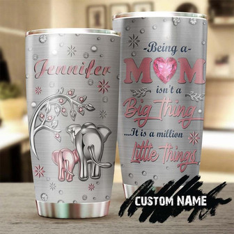 Elephant Mom Being A Mom Is A Million Little Thing Personalized Tumblerbirthday Gift Christmas Gift Mother'S Day Gift For Mom From Daughter - Thegiftio UK