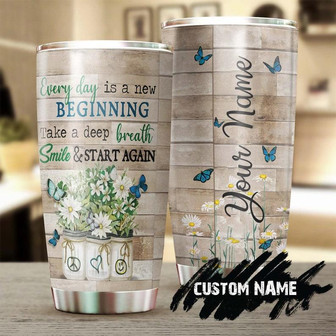 Everyday A New Beginning Start Again Personalized Butterfly Tumblerunique Tumblerbirthday Gift Christmas Gift For Butterfly Lover For Her - Thegiftio UK