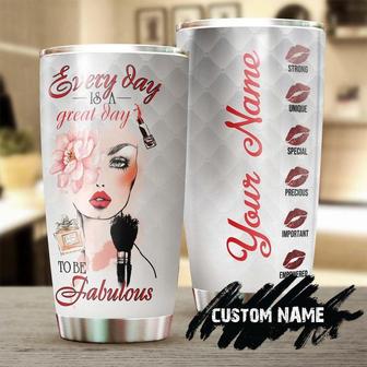 Everyday Is A Great Day To Be Fabulous Personalized Tumblerbirthday Christmas Mother'S Day Gift For Her For Make Up Artist - Thegiftio UK