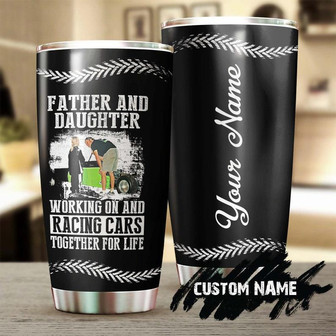 Father And Daughter Racing Car Together For Life Personalized Tumblerbirthday Christmas Gift Father'S Day Gift For Father For Daughter - Thegiftio