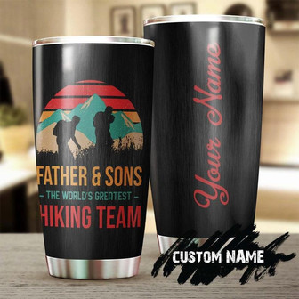 Father And Son The Greatest Hiking Team Personalized Tumblerbirthday Gift Christmas Gift Father'S Day Gift For Father Dad For Son - Thegiftio