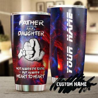 Gift For Father, Dad Stainless Steel Tumbler 20oz, Father Daughter Not Always Eyes To Eyes But Always Heart To Heart Personalized Tumbler birthday Christmas Gift Father's Day - Thegiftio UK