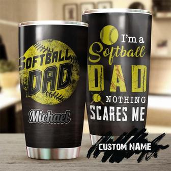 Fathers Day I Am A Softball Dad Nothing Scares Me Personalized Tumblerbirthday Christmas Gift Father'S Day Gift For Softball Dad - Thegiftio UK