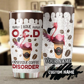 Flamingo Obsessive Coffee Disorder Tumblerbirthday Christmas Gift For Coffee Lover For Her - Thegiftio