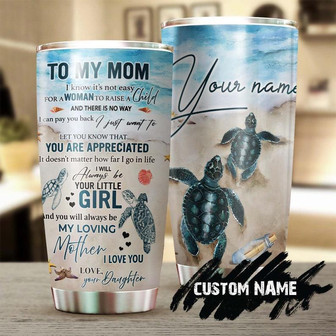 Gift For Mom From Daughter I Am Always Your Little Girl Personalized Tumblerturtle Presentbirthday Christmas Gift For Turtle Lover - Thegiftio UK