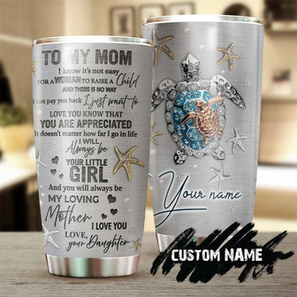 Gift For Mom From Daughter I Love You Not Easy To Raise A Child Personalized Tumblerturtle Presentbirthday Christmas Gift For Turtle Lover - Thegiftio UK