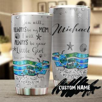 Gift For Mom From Daughter You Will Always Be My Mom Personalized Tumblerturtle Presentbirthday Christmas Gift For Turtle Lover - Thegiftio UK
