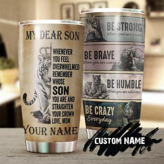 Gift From Mom Tiger Be Strong When You Are Weak Personalized Tumblerunique Meaningful Birthday Gift Christmas Gift Day For Son From Mom - Thegiftio UK