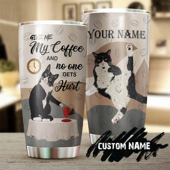 Gift For Cat Mom Cat Dad, Cat Stainless Steel 20oz Tumbler, Give Me Coffee Cat And No One Get Hurt Tuxedo Cat Personalized Tumbler cat Tumbler, Gift For Cat Coffee Lover - Thegiftio UK