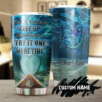 Hope Do Not Give Up Personalized Stainless Steel Tumbler Turtle Lover Tumbler Birthday Gift Gift For Her Gift For Him Meaningful Gift - Thegiftio UK