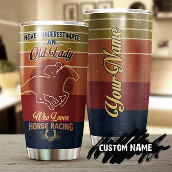 Horse Never Underestimate An Old Lady Loves Riding Horse Personalized Tumblergift For Horse Lover Horse Ridergift For Her Gift For Him - Thegiftio