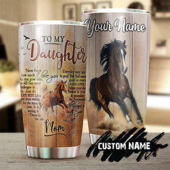 Horse To My Daughter I Love You Personalized Tumblergift For Horse Lover Horse Ridergift For Daughter From Mom - Thegiftio