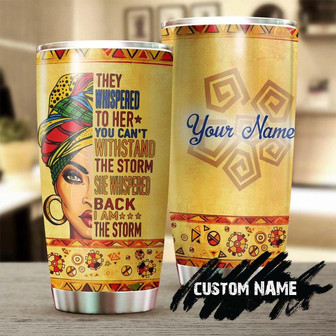 I Am The Storm Beautiful Bw Personalized Tumbler Black Women Tumbler Birthday Gift Christmas Gift For Black Womenblack Women Present - Thegiftio UK