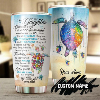 I Asked God For An Angel He Sent You Gift For Daughter From Mom Personalized Tumblerunique Tumblerbirthday Christmas Gift For Turtle Lover - Thegiftio UK