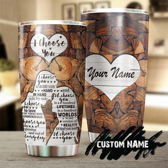 Custom Gift For Her For Him I Choose You Love Wooden Personalized Stainless Steel 20oz Tumbler Couple Tumbler Valentine Gift Meaningful Gift - Thegiftio UK