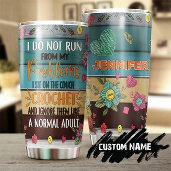 Custom Gift For Her , I Crochet Do Not Run From Problems Personalized Tumbler Crochet Knitting Tumbler special Birthday Gift Present For Crocheter - Thegiftio UK
