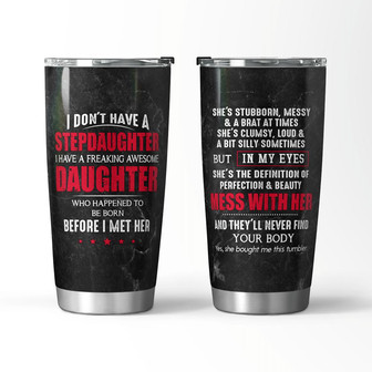 I Have A Freaking Awesome Daughter Tumbler - Thegiftio UK