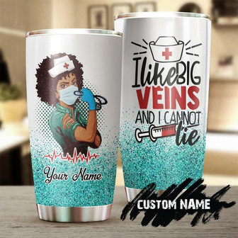 I Like Big Veins Strong Nurse Personalized Nurse Tumblerfunny Nurse Tumblerappreciation Nurse Giftnurse Thank You Giftgift For Nurse - Thegiftio UK