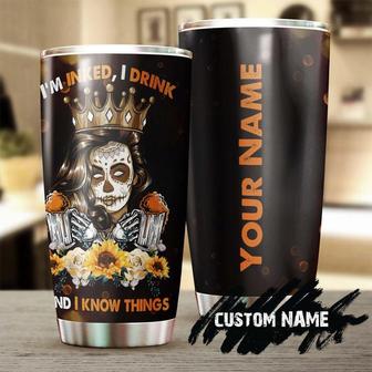 I'M Inked I Drink And I Know Things Personalized Tumblerskull Tumbler Birthday Gift Christmas Gift For Tattoo Lover - Thegiftio UK