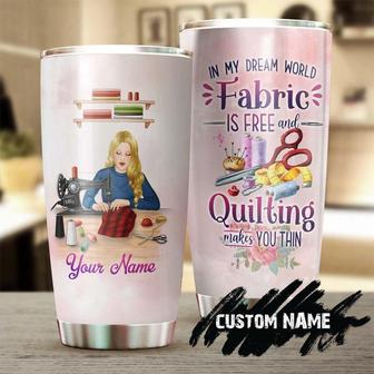 In My Dream Quilting Makes Me Thin Personalized Steel Tumbler Sewing Tumbler Birthday Gift Gift For Women Sewing Gift Sewer Present - Thegiftio UK