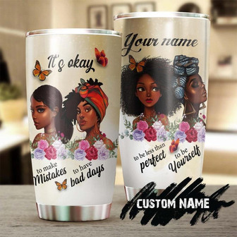 It'S Okay To Make Mistakes Have Bad Days Personalized Tumblerblack Women Tumbler Birthday Gift Christmas Gift For Black Womenbw Present - Thegiftio UK