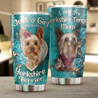 Gift For Dog Lover Stainless Steel 20oz Tumbler, Just A Girl Loves Yorkshire Personalized Yorkshire Tumbler Mother's Day Gift For Yorkie Mom Gift For Yorkie Lover yorkie Tumbler - Thegiftio UK