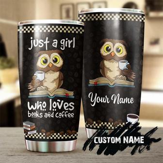 Just A Girl Who Loves Owls, Coffee And Books Personalized Tumbler Reading Tumblerbook Lover Gift Tumbler Bookworm Gift Gift For Her - Thegiftio