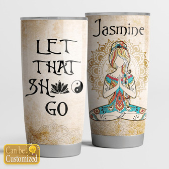 Let That Shit Go Personalized Tumbler - Thegiftio UK