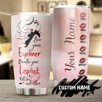 Live Your Eyeliner Breathe Your Lipstick Personalized Tumblerbirthday Christmas Mother'S Day Gift For Her For Make Up Artist - Thegiftio UK