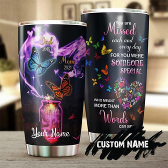 Memorial Butterfly Mom And Dad You Are Missed Every Day Personalized Tumblermemorial Gift With Years For Butterfly Lover For Her - Thegiftio UK