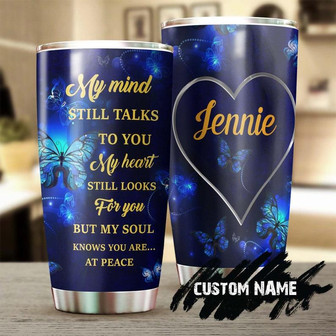 Memorial Jewelry Butterfly My Mind Still Talks To You Personalized Tumblerunique Gift Tumblermemorial Gift For Butterfly Lover For Mom - Thegiftio UK