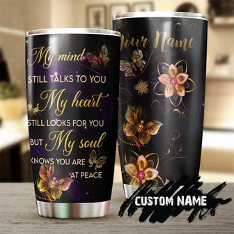 Memorial Lily Butterfly My Mind Still Talks To You Personalized Tumblerunique Gift Tumblermemorial Gift For Butterfly Lover For Her - Thegiftio UK